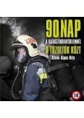 Klenk,Sipos Rita - 90 NAP A TŰZOLTÓK KÖZT - A KATASZTRÓFAVÉDELEMNÉL A FÉRJ ELMONDÁSA ALAPJÁN