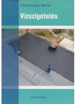 Osztroluczky Miklós - Vízszigetelés Osztroluczky Miklós - Vízszigetelés, Budapest 2010 antikvár könyv