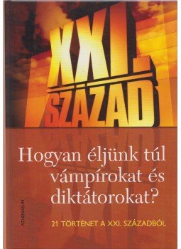 Lázs Sándor - Hogyan éljünk túl vámpírokat és diktátorokat? Lázs Sándor - Hogyan éljünk túl vámpírokat és diktátorokat?, Budapest 2007 antikvár könyv