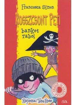 Francesca Simon - Rosszcsont Peti bankot rabol Francesca Simon - Rosszcsont Peti bankot rabol, Budapest 2008 antikvár könyv