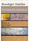 Ruediger Dahlke - Testünk bölcsessége