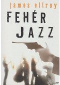 James Ellroy - Fehér jazz