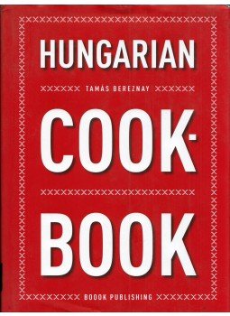 BEREZNAY TAMÁS - Hungarian Cookbook BEREZNAY TAMÁS - Hungarian Cookbook, Budapest 2012 antikvár könyv