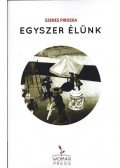 Szenes Piroska - Egyszer élünk