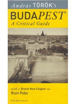 Török András - Budapest - A Critical Guide Török András - Budapest - A Critical Guide, Budapest 2014 antikvár könyv
