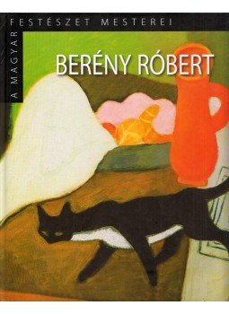 Barki Gergely - Berény Róbert Barki Gergely - Berény Róbert, Budapest 2015 antikvár könyv