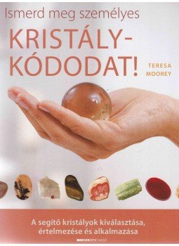 Teresa Moorey - Ismerd meg személyes kristálykódodat! Teresa Moorey - Ismerd meg személyes kristálykódodat!, Budapest 2008 antikvár könyv