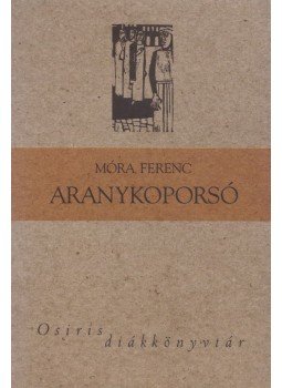 Móra Ferenc - Aranykoporsó Móra Ferenc - Aranykoporsó, Budapest 2006 antikvár könyv