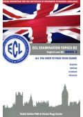 SZABÓ SZILVIA / VISZTAI,NAGY ESZTER - ECL EXAMINATION TOPICS B2 - BOOK 2.