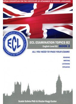 SZABÓ SZILVIA / VISZTAI, NAGY ESZTER - ECL EXAMINATION TOPICS B2 - BOOK 2. SZABÓ SZILVIA / VISZTAI, NAGY ESZTER - ECL EXAMINATION TOPICS B2 - BOOK 2., null 0 antikvár könyv