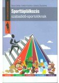 BOROS SZILVIA,FEKETE KRISZTINA,Lelovics Zsuzsanna Dr. - Sporttáplálkozás szabadidő-sportolóknak