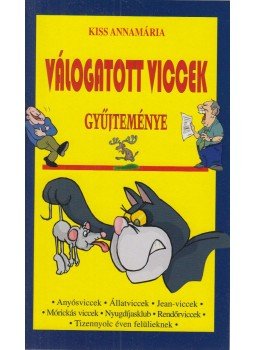 Kiss Annamária, Vígh Márta - Válogatott viccek gyűjteménye Kiss Annamária, Vígh Márta - Válogatott viccek gyűjteménye, Budapest 2014 antikvár könyv