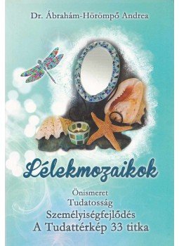 Dr. Ábrahám-Hörömpő Andrea - Lélekmozaikok, Szeged 2015 antikvár könyv