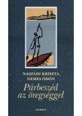 Naszádi Kriszta,Nemes Ödön - Párbeszéd az öregséggel