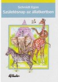 Schmidt Egon - Születésnap az állatkertben