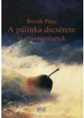 Bozsik Péter - A pálinka dícsérete és más történetek