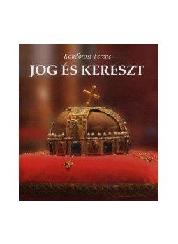 Kondorosi Ferenc  - Jog és kereszt, null 2014 antikvár könyv