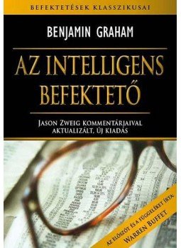 Benjamin Graham - Az intelligens befektető - Jason Zweig kommentárjaival aktualizált, új kiadás, Törökbálint 2011 antikvár könyv