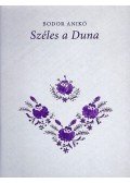 Bodor Anikó - SZÉLES A DUNA - KAPUSZINAI NÉPDALOK