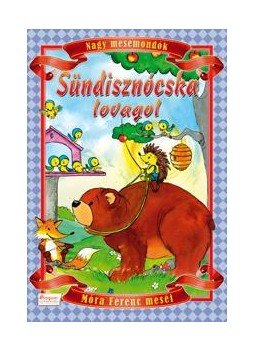 Móra Ferenc - SÜNDISZNÓCSKA LOVAGOL - ÉS MÁS MESÉK /MÓRA FERENC MESÉI, null 0 antikvár könyv