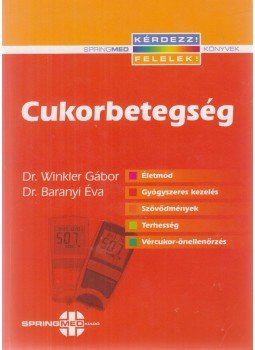 Dr. Baranyi Éva, DR.WINKLER GÁBOR - Cukorbetegség Dr. Baranyi Éva, DR.WINKLER GÁBOR - Cukorbetegség, Budapest 2009 antikvár könyv