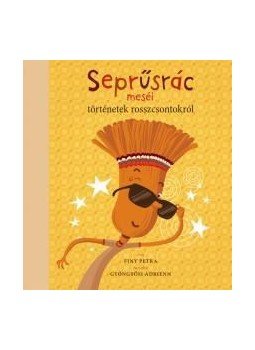 Finy Petra - Seprűsrác meséi - történetek rosszcsontokról Finy Petra - Seprűsrác meséi - történetek rosszcsontokról, null 2012 antikvár könyv
