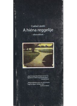Csabai László - A hiéna reggelije Csabai László - A hiéna reggelije, 0 antikvár könyv