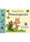SCHEFFLER, AX,Julia Donaldson  - MALACBÚJÓCSKA - ABLAKOS LAPOZÓ - TÖLGYERDŐ MESÉI