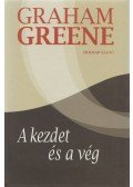 Graham Greene - A kezdet és a vég