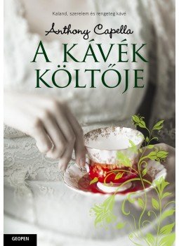 Anthony Capella - A kávék költője Anthony Capella - A kávék költője, null 0 antikvár könyv