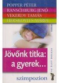 Popper Péter,Ranschburg Jenő,Vekerdy Tamás,Herskovits Mária - Jövőnk titka: a gyerek...