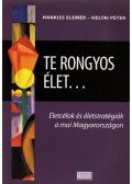 Hankiss Elemér,Heltai Péter - Te rongyos élet...
