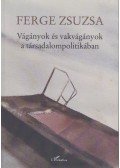 Ferge Zsuzsa - Vágányok és vakvágányok a társadalompolitikában