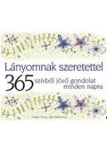Helen Exley - Lányomnak szeretettel - 365 szívből jövő gondolat minden napra