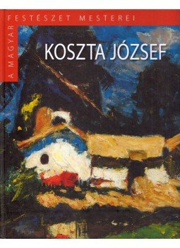 Szinyei Merse Anna - Koszta József Szinyei Merse Anna - Koszta József, Budapest 2014 antikvár könyv