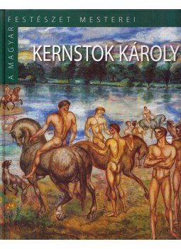 Kovács Bernadett - Kernstok Károly Kovács Bernadett - Kernstok Károly, Budapest 2015 antikvár könyv