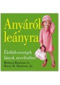 Harrison, Melissa,Harrison, Harry H. - Anyáról leányra