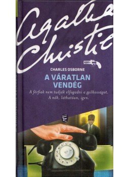 Agatha Christie - A váratlan vendég Agatha Christie - A váratlan vendég, Budapest 2014 antikvár könyv