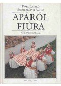 Kósa László,Szemerkényi Ágnes - Apáról fiúra