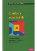 Gervain Judit (szerk.),Mehler, Jacques,Emmanuel Dupoux - Ember születik