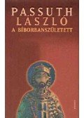 Passuth László - A Bíborbanszületett