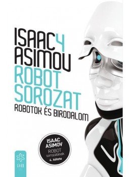 Isaac Asimov - Robotok és Birodalom Isaac Asimov - Robotok és Birodalom, Budapest 2015 antikvár könyv