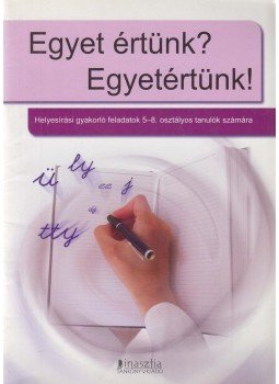 Török Ágnes - Egyet értünk? Egyetértünk! Török Ágnes - Egyet értünk? Egyetértünk!, Budapest 2011 antikvár könyv