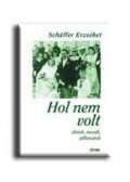 Schäffer Erzsébet - Hol nem volt