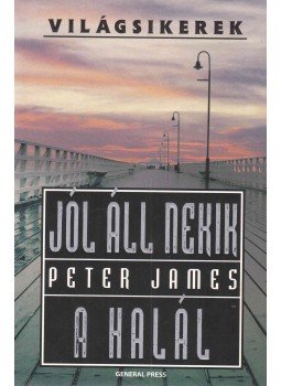 Peter James - Jól áll nekik a halál Peter James - Jól áll nekik a halál, Budapest 2009 antikvár könyv