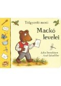 SCHEFFLER, AX,Julia Donaldson  - Mackó levelei