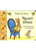 Julia Donaldson ,Axel Scheffler - Nyuszi álmos