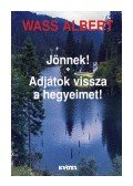 Wass Albert - Jönnek! / Adjátok vissza a hegyeimet!