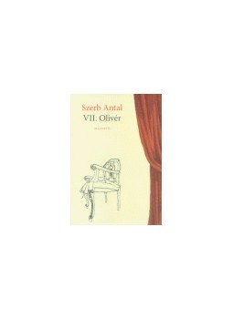 Szerb Antal - VII. Olivér Szerb Antal - VII. Olivér, null 2006 antikvár könyv