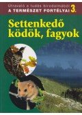 Dosztányi Imre (szerk.) - Settenkedő ködök, fagyok - A természet fortélyai 3.